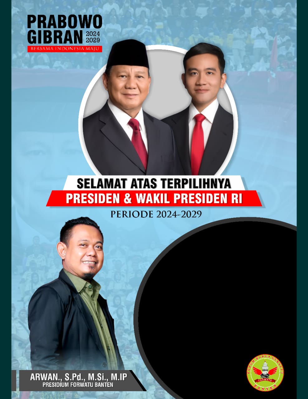 Arwan S.pd. M.si.M.ip Presidium Forwatu Banten: Mengucapkan Selamat Atas Dilantiknya Presiden dan Wakil Presiden RI Periode 2024-2029