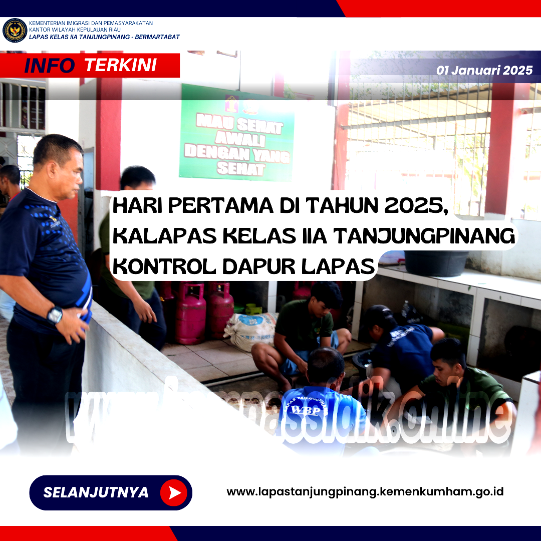 HARI PERTAMA DI TAHUN 2025, KALAPAS KELAS IIA TANJUNGPINANG KONTROL DAPUR LAPAS