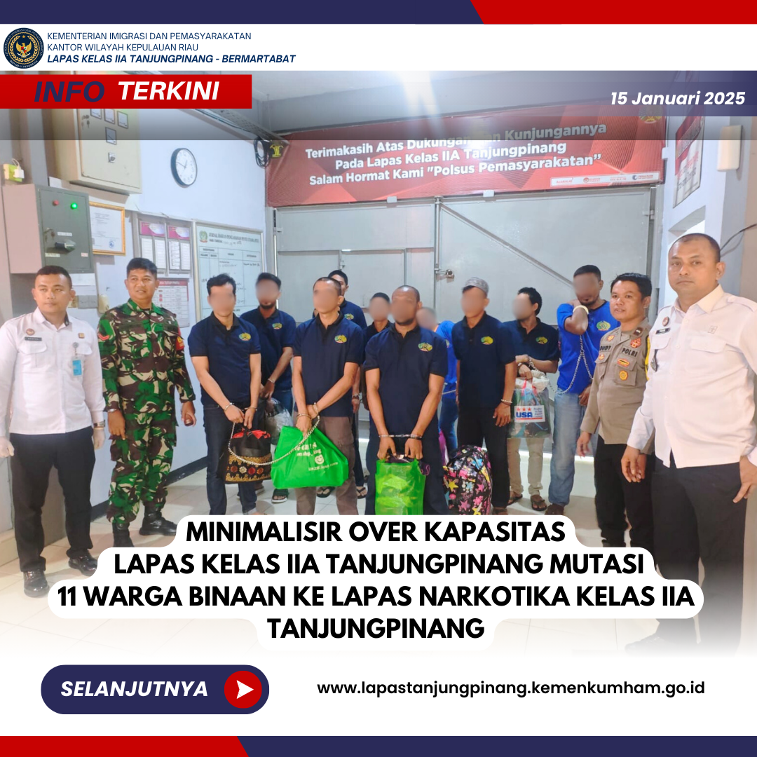 MINIMALISIR OVER KAPASITAS, LAPAS KELAS IIA TANJUNGPINANG MUTASI 11 WARGA BINAAN KE LAPAS NARKOTIKA KELAS IIA TANJUNGPINANG