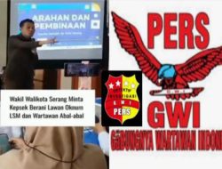 Wakil Wali Kota Serang Langgar UU Pers, GWI Minta Klarifikasi