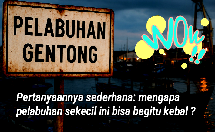 Pelabuhan Gentong: Aktivitas Gelap Masih Melenggang Bebas, Negara Terlihat Absen