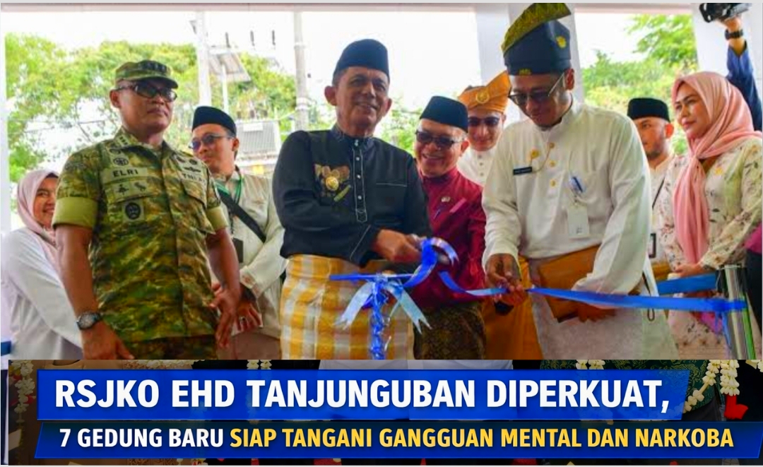 RSJKO EHD Tanjunguban Diperkuat, 7 Gedung Baru Siap Tangani Gangguan Mental dan Narkoba