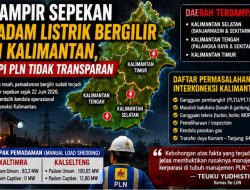 Hampir Sepekan Padam Listrik Bergilir di Kalimantan, Tapi PLN Tidak Transparan*