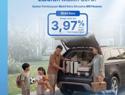 Sambut Musim Liburan, BRI Finance Hadirkan Pembiayaan Mobil Baru yang Ringan dan Fleksibel