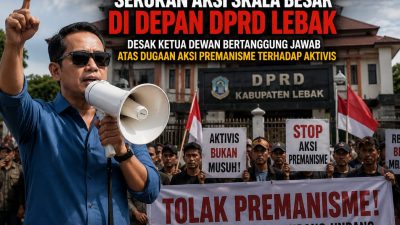 King Badak Serukan Aksi Skala Besar di Depan DPRD Lebak, Desak Ketua Dewan Bertanggung Jawab atas Dugaan Aksi Premanisme terhadap Aktivis