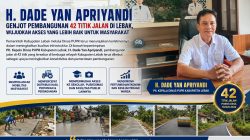 H. Dade Yan Apriyandi Genjot Pembangunan 42 Titik Jalan di Lebak, Wujudkan Akses yang Lebih Baik untuk Masyarakat