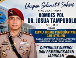 Ucapan Selamat: Kombes Pol Dr. Josua Tampubolon Dilantik Jabatan Strategis Bnnp Sumut, Diperkuat Sinergi Dan Pembongkaran Jaringan.