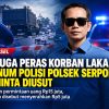 Diduga Peras Korban Laka, Oknum Polisi Polsek Serpong Diminta Diusut