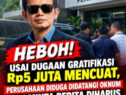 HEBOH! Usai Dugaan Gratifikasi Rp5 Juta Mencuat, Perusahaan Diduga Didatangi Oknum dan Minta Berita Dihapus