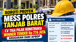 SOROTI PROYEK MESS POLRES TANJAB BARAT: CV TIGA PILAR KONSTRUKSI WINNER TENDER Rp 774 JUTA, ANGGARAN DARI APBDP