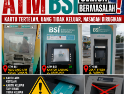 ATM BSI DI KUALA TUNGKAL BERMASALAH, NASABAH RESAH: KARTU TERTELAN, UANG TAK KELUAR