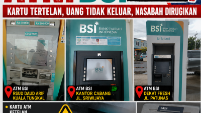 ATM BSI DI KUALA TUNGKAL BERMASALAH, NASABAH RESAH: KARTU TERTELAN, UANG TAK KELUAR