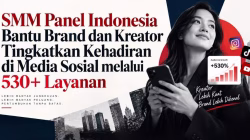 SMM Panel Indonesia Kelola 530+ Layanan di Belasan Platform untuk Kebutuhan Brand dan Kreator