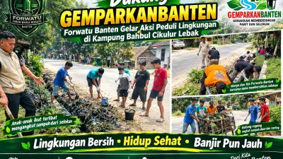Dukung GEMPARKANBANTEN, Forwatu Banten Gelar Aksi Peduli Lingkungan di Kampung Bahbul Cikulur Lebak