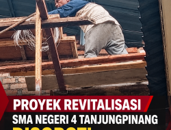 Geliat PROYEK REVITALISASI SMAN 4 TANJUNGPINANG DISOROT, KESELAMATAN PEKERJA DAN TRANSPARANSI ANGGARAN JADI PERHATIAN